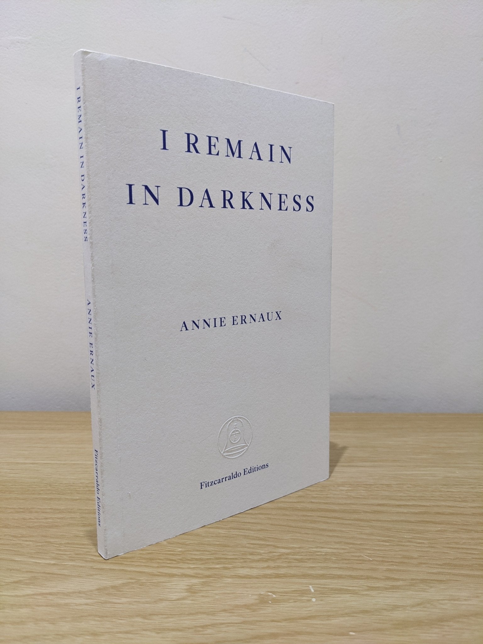 I Remain in Darkness by Annie Ernaux (First Edition) - Fialta Books