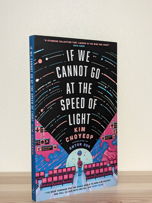 If We Cannot Go at the Speed of Light by Kim Choyeop (Signed First Edition) - Fialta Books