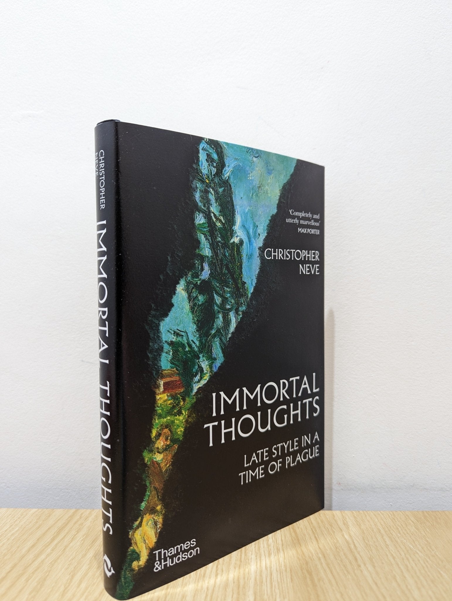 Immortal Thoughts: Late Style in a Time of Plague by Christopher Neve (Signed First Edition) - Fialta Books