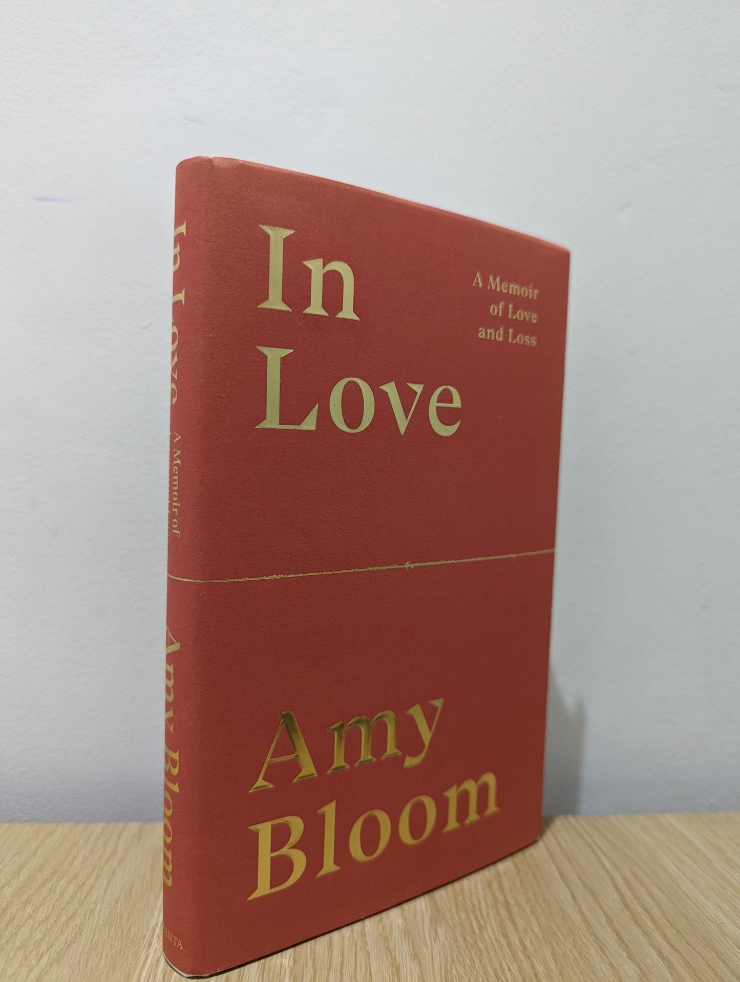 In Love: A Memoir of Love and Loss by Amy Bloom (Signed First Edition) - Fialta Books