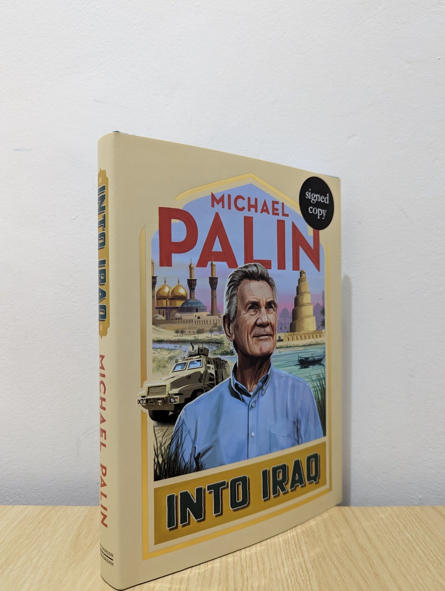 Into Iraq by Michael Palin (Signed Dated First Edition) - Fialta Books