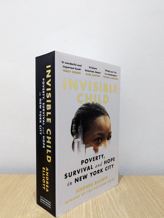 Invisible Child: Poverty, Survival and Hope in New York City by Andrea Elliott (Signed First Edition) - Fialta Books