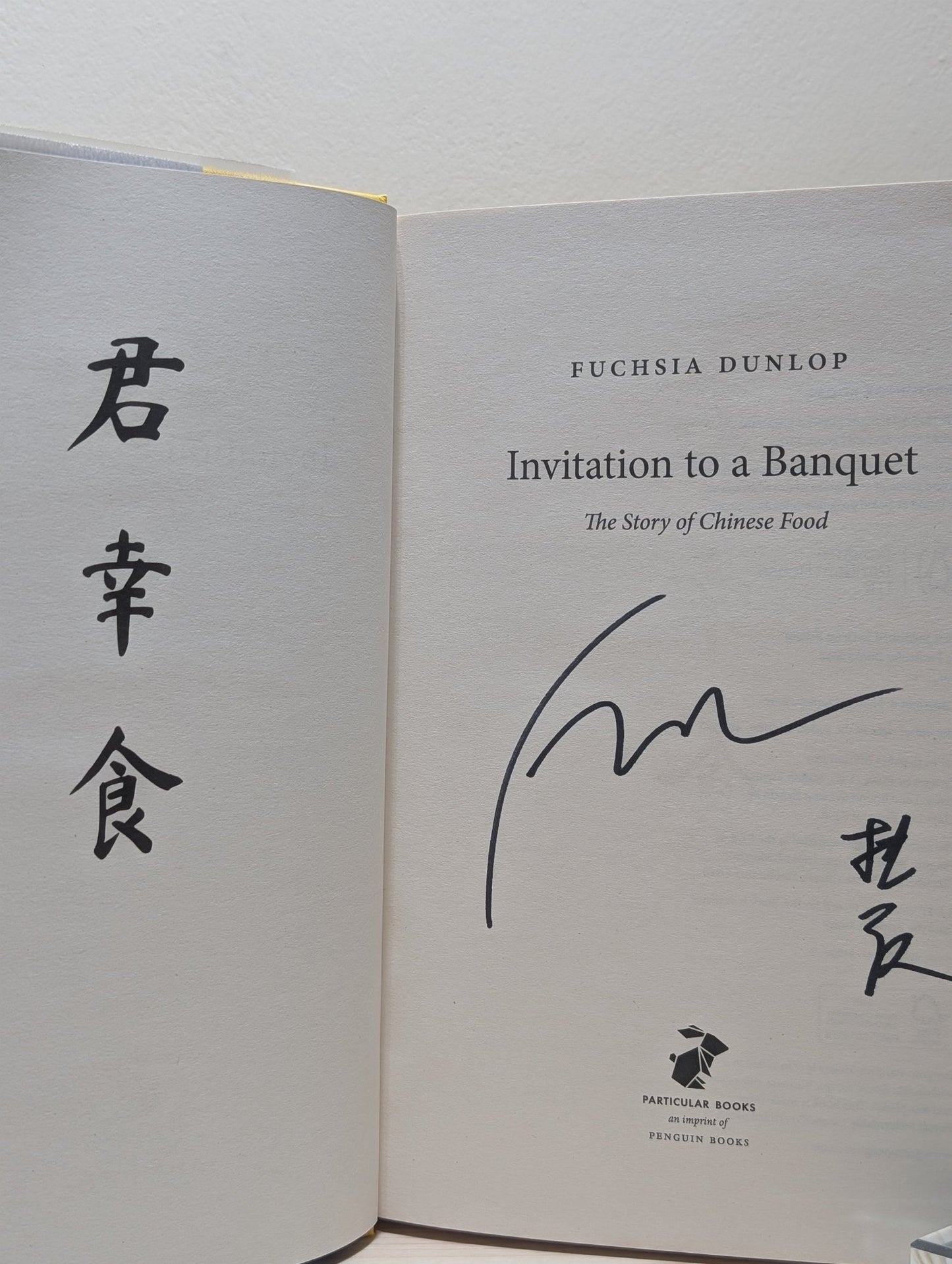 Invitation to a Banquet: The Story of Chinese Food by Fuchsia Dunlop (Signed First Edition) - Fialta Books