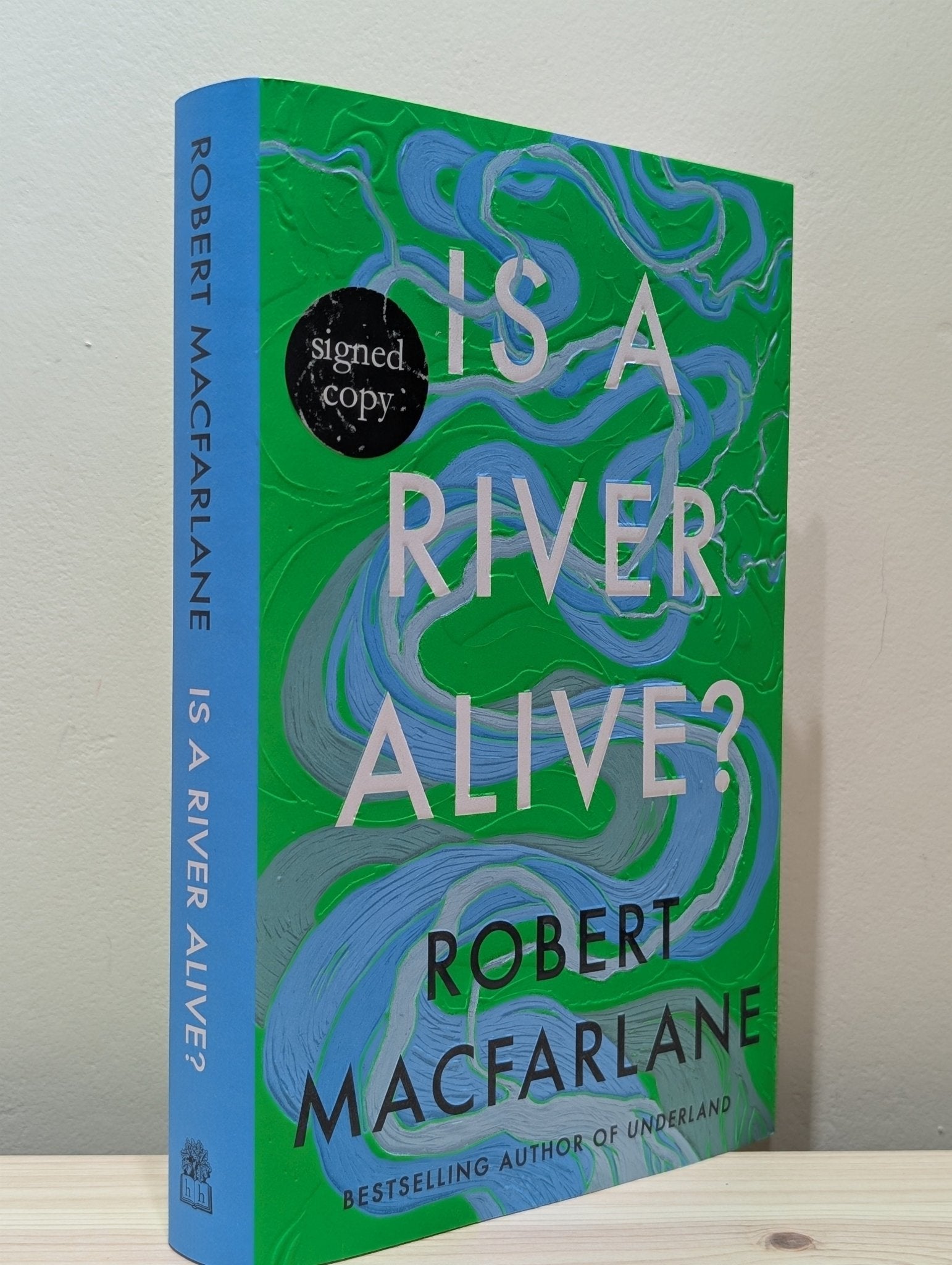 Is a River Alive? by Robert Macfarlane (Signed First Edition) - Fialta Books