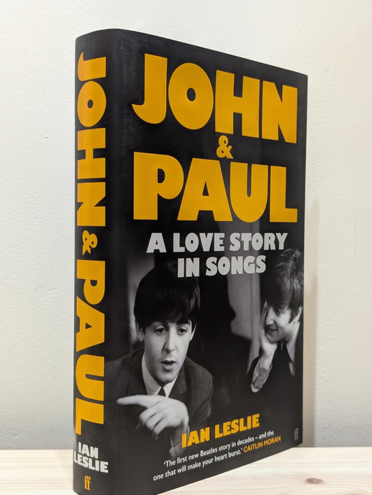 John and Paul: A Love Story in Songs by Ian Leslie (Signed First Edition) - Fialta Books