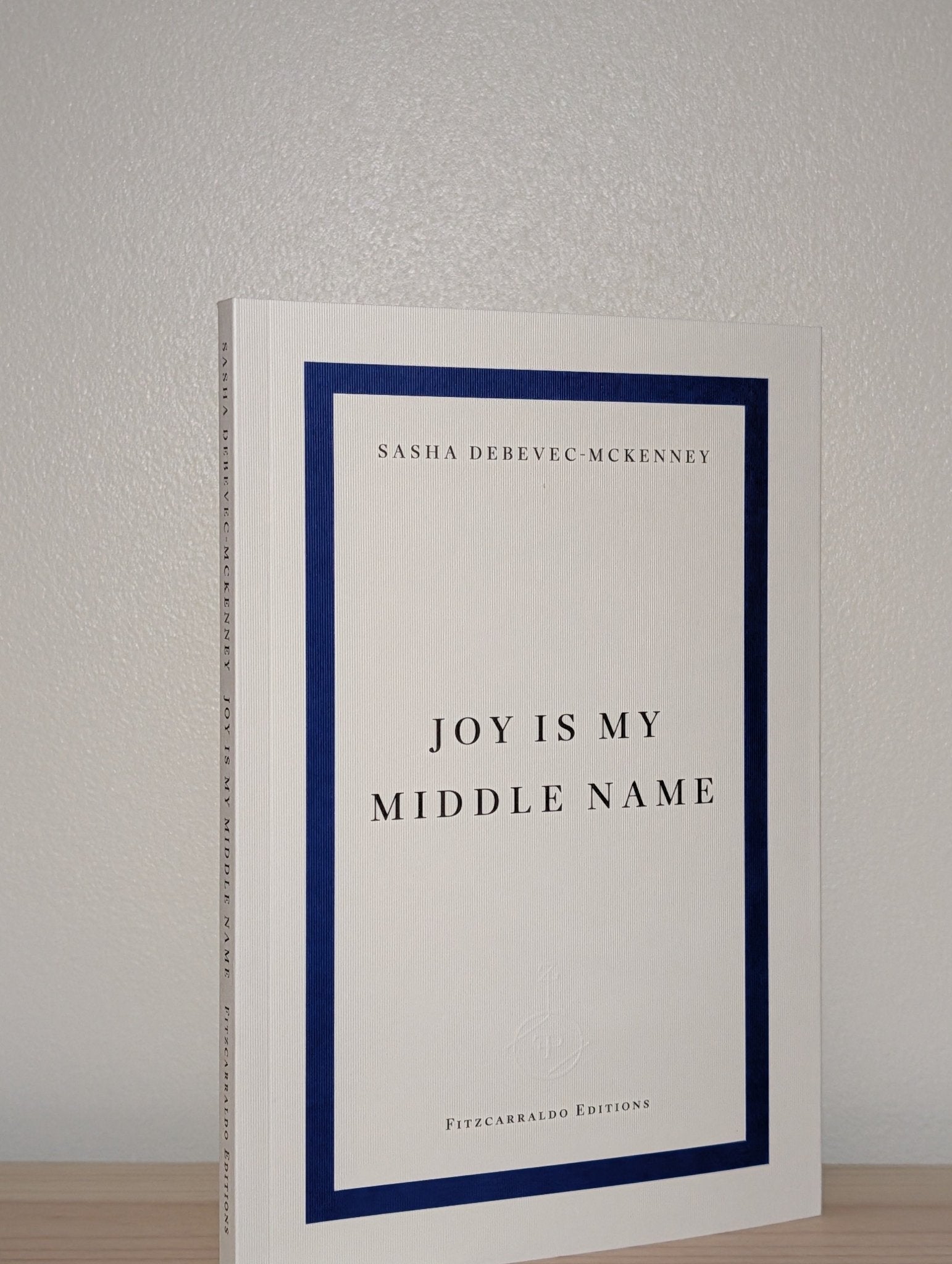 Joy Is My Middle Name by Sasha Debevec - McKenney (Signed First Edition) - Fialta Books