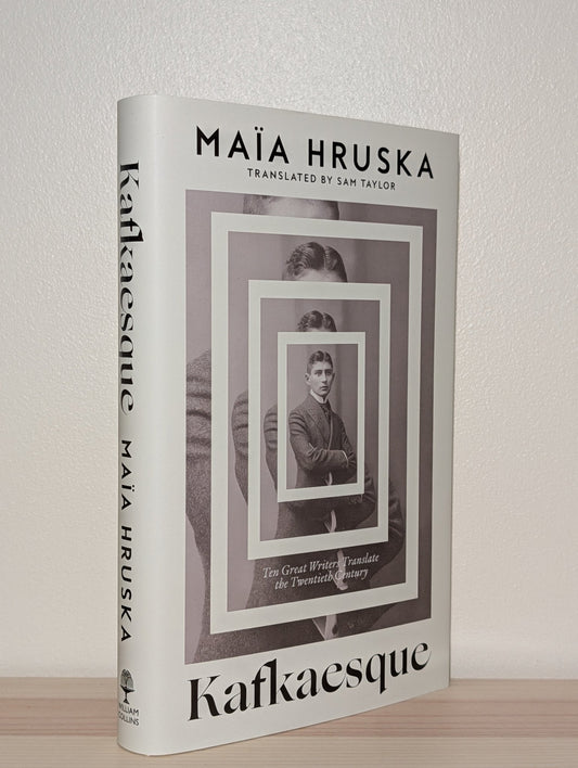 Kafkaesque: Ten Great Writers Translate the Twentieth Century by Maia Hruska (First Edition) - Fialta Books