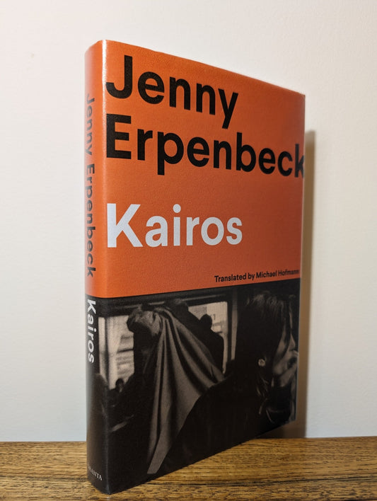 Kairos by Jenny Erpenbeck (Signed First Edition) - Fialta Books