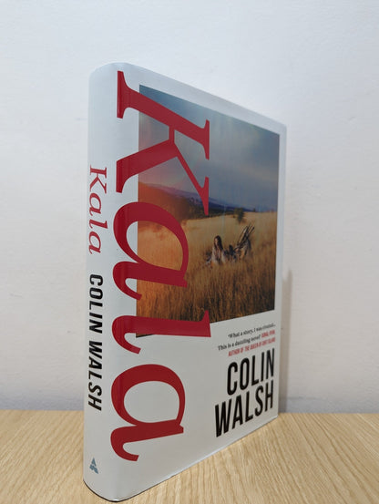 Kala by Colin Walsh (Signed First Edition) - Fialta Books