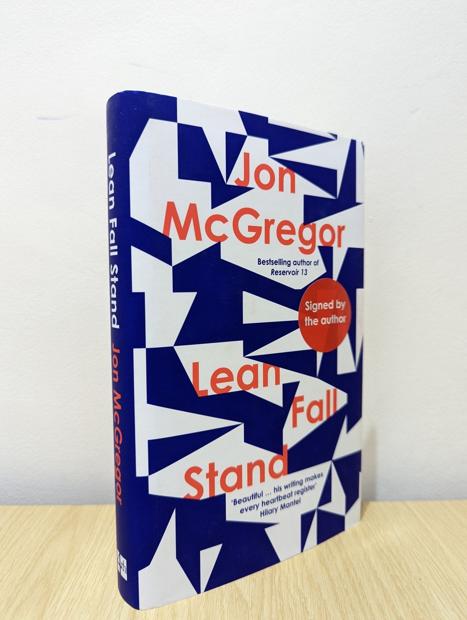 Lean Fall Stand by Jon McGregor (Signed First Edition) - Fialta Books