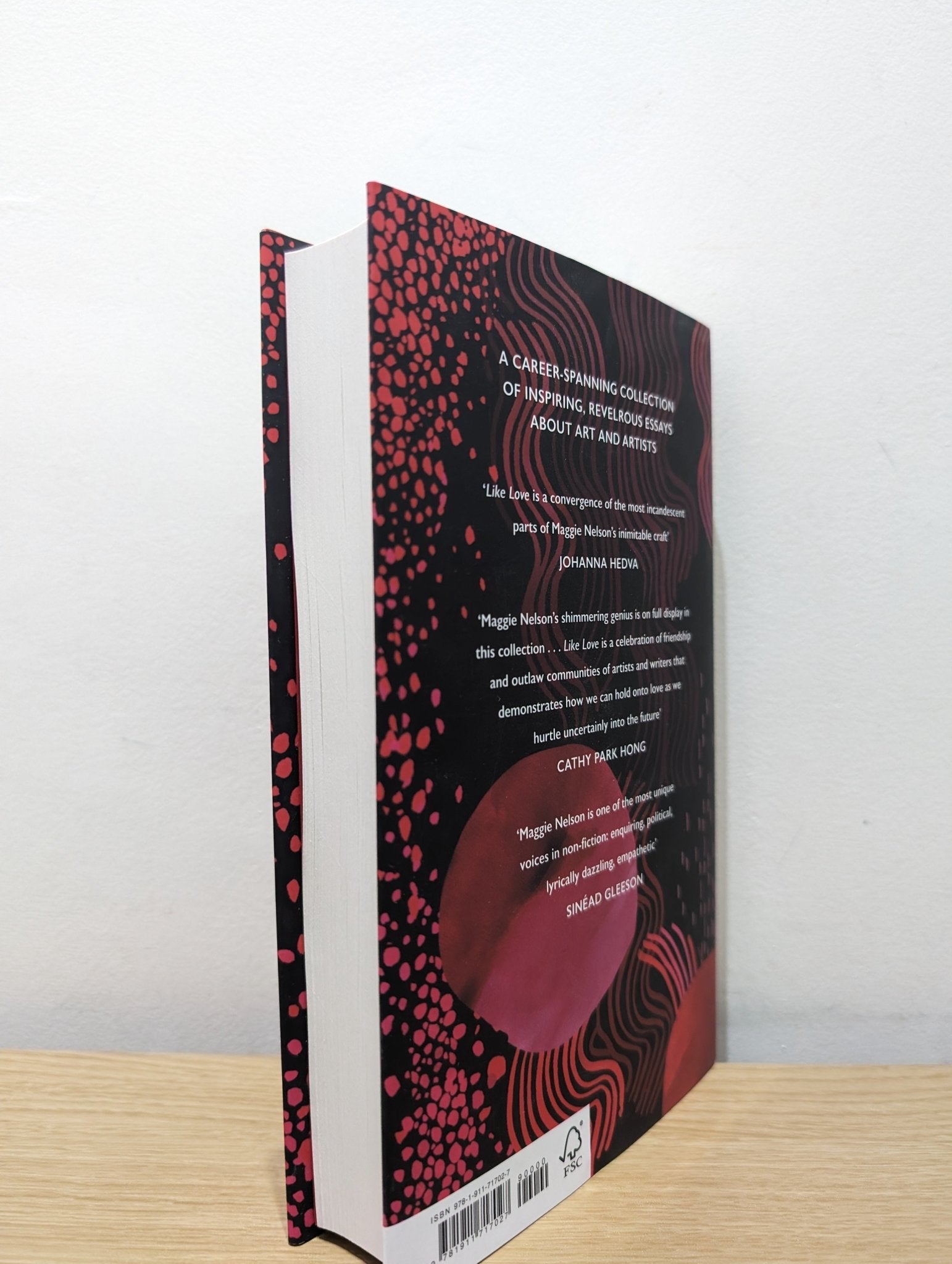 Like Love: Essays and Conversations by Maggie Nelson (Signed First Edition) - Fialta Books