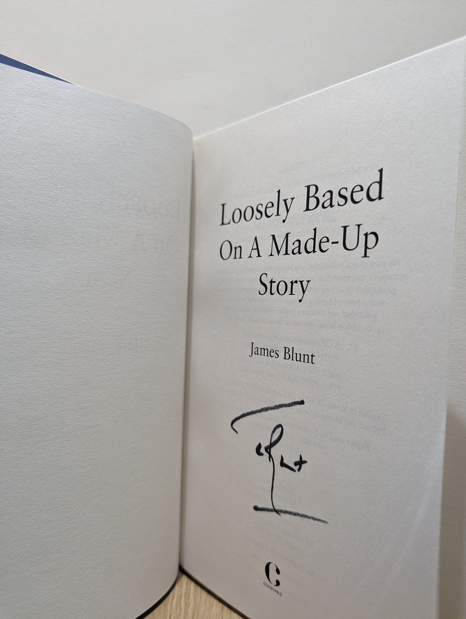 Loosely Based On A Made - Up Story: A Non - Memoir by James Blunt (Signed First Edition) - Fialta Books