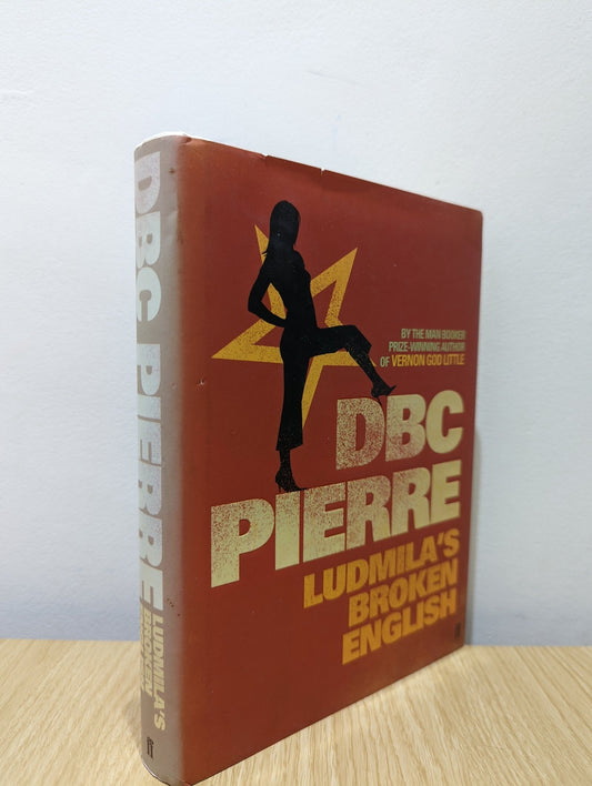 Ludmila's broken English by D. B. C. Pierre (First Edition) - Fialta Books