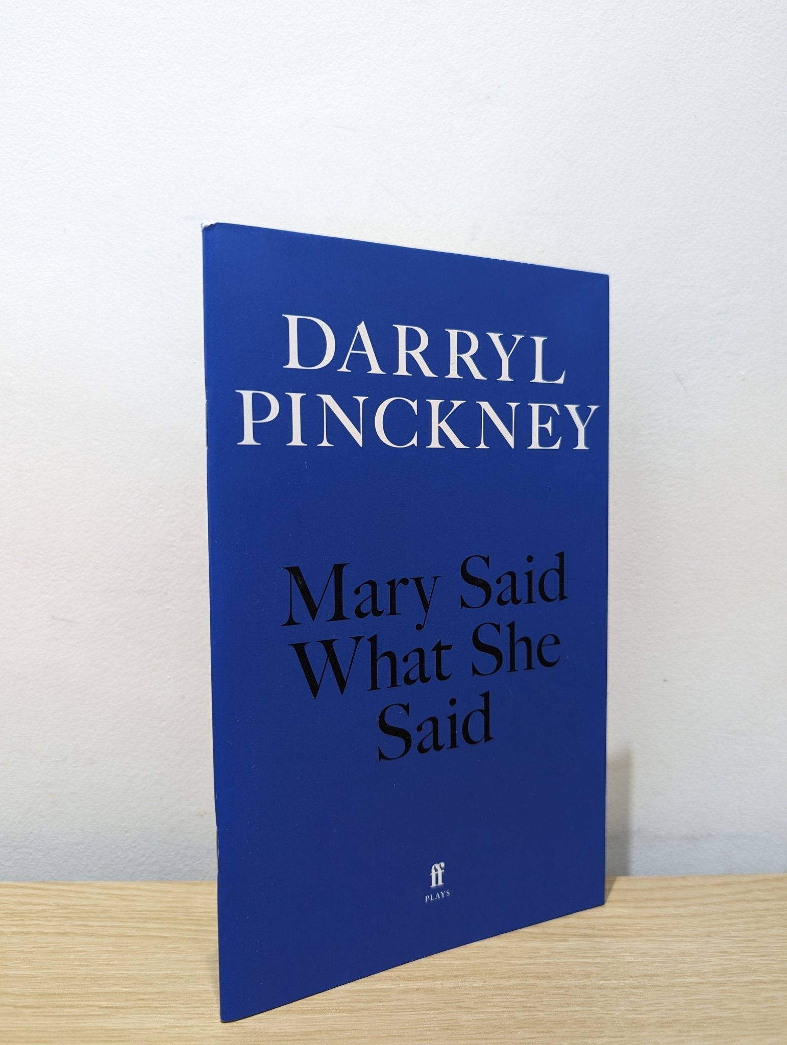 Mary Said What She Said by Darryl Pinckney (Signed First Edition) - Fialta Books