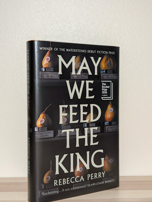 May We Feed the King by Rebecca Perry (Signed Exclusive Edition First Printing) - Fialta Books