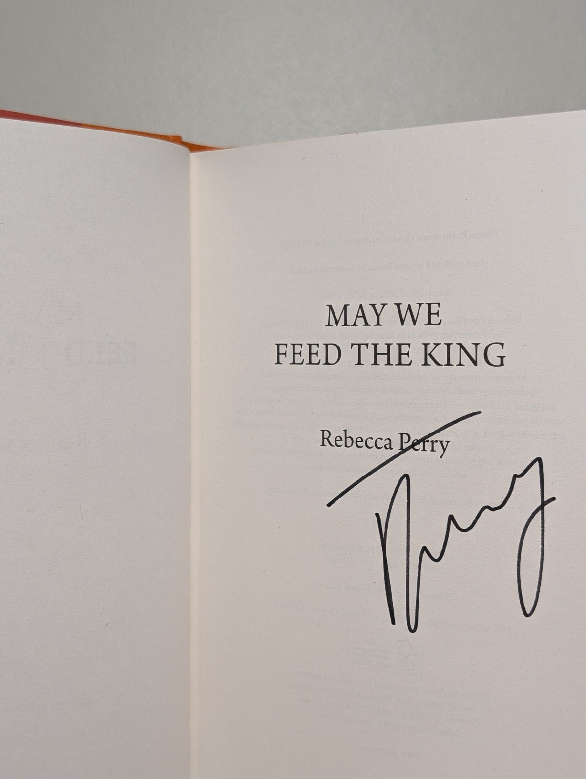May We Feed the King by Rebecca Perry (Signed to Title Page) - Fialta Books
