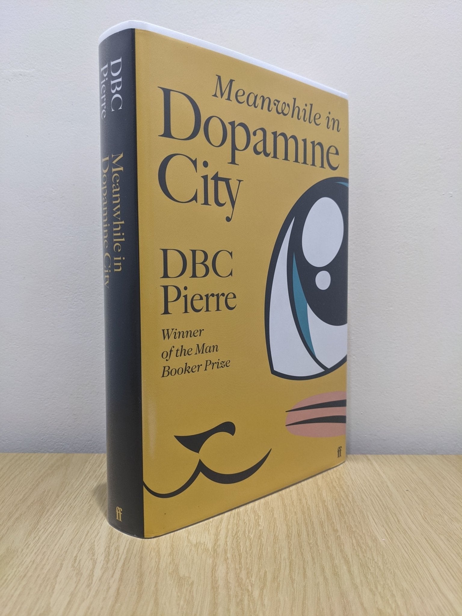 Meanwhile in Dopamine City by DBC Pierre - Fialta Books