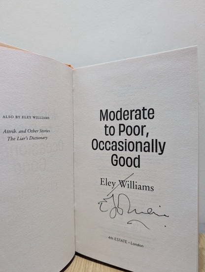 Moderate to Poor, Occasionally Good by Eley Williams (Signed First Edition) - Fialta Books