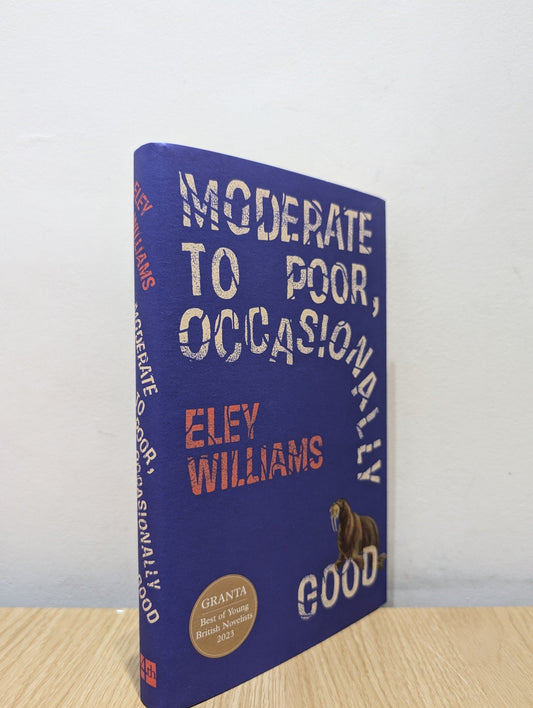 Moderate to Poor, Occasionally Good by Eley Williams (Signed First Edition) - Fialta Books