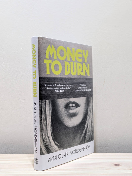 Money to Burn by Asta Olivia Nordenhof (First Edition) - Fialta Books