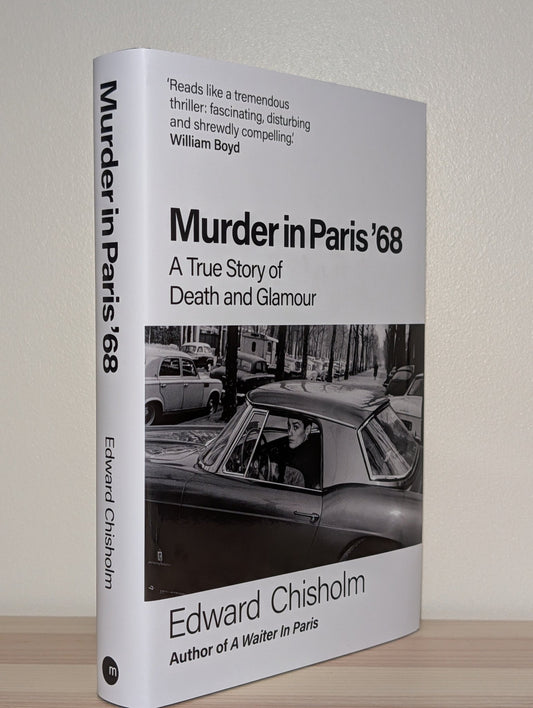 Murder In Paris '68: A true story of death and glamour by Edward Chisholm (Signed First Edition) - Fialta Books