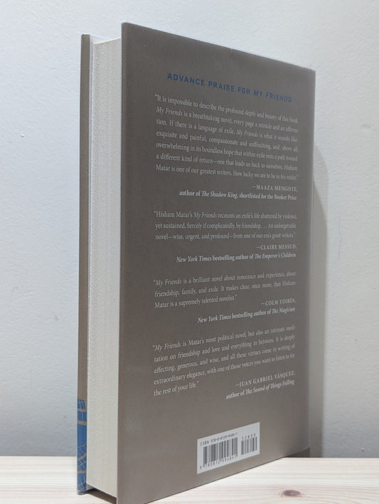 My Friends: A Novel by Hisham Matar (Signed First US Edition) - Fialta Books
