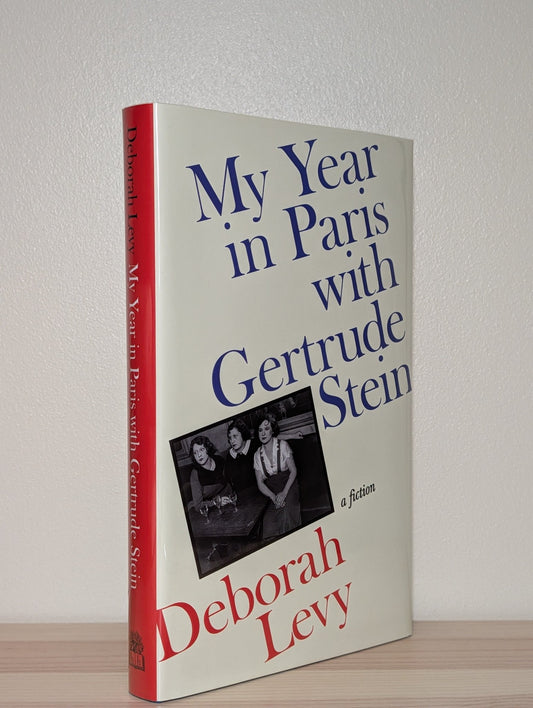 My Year in Paris with Gertrude Stein by Deborah Levy (Signed to Title Page) - Fialta Books
