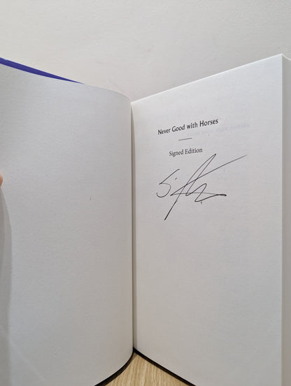 Never Good with Horses: Assembled Lyrics by Simon Armitage (Signed First Edition) - Fialta Books