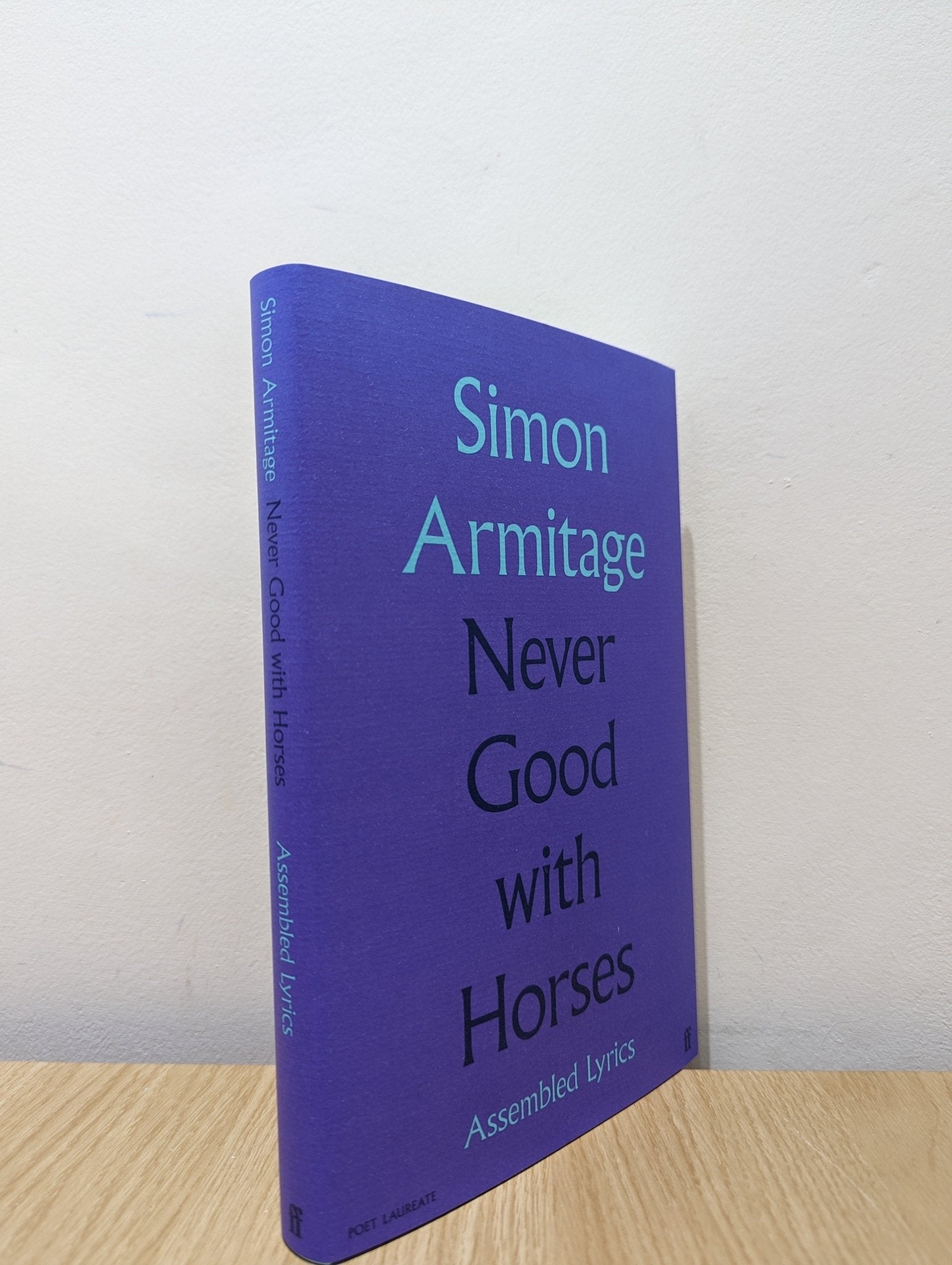 Never Good with Horses: Assembled Lyrics by Simon Armitage (Signed First Edition) - Fialta Books