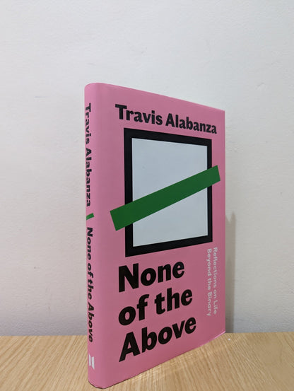 None of the Above by Travis Alabanza (Signed First Edition) - Fialta Books