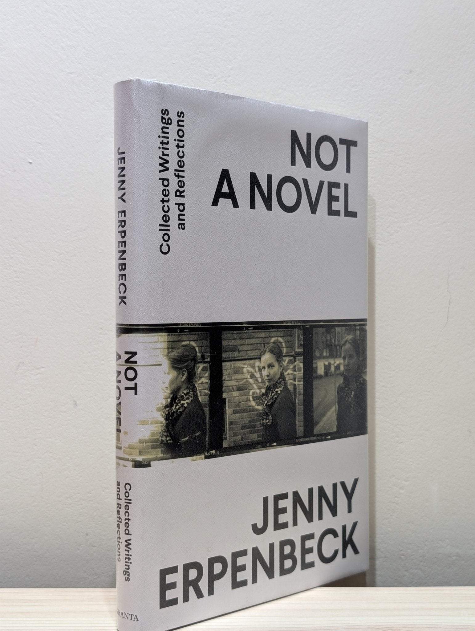 Not a Novel: Collected Writings and Reflections by Jenny Erpenbeck (First Edition) - Fialta Books