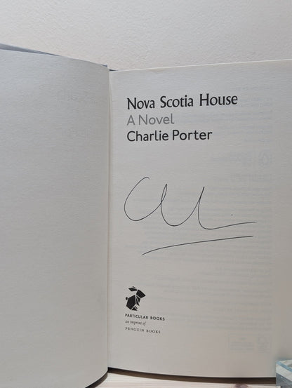 Nova Scotia House: A Novel by Charlie Porter (Signed First Edition) - Fialta Books