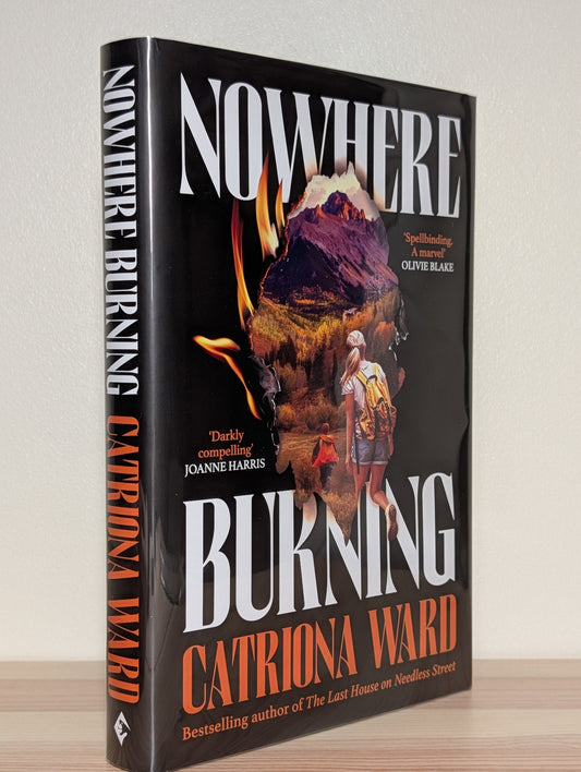 Nowhere Burning by Catriona Ward (Signed First Edition) - Fialta Books