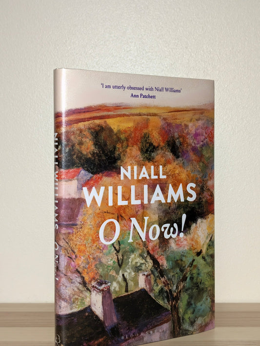 O Now! by Niall Williams (Signed First Edition) - Fialta Books