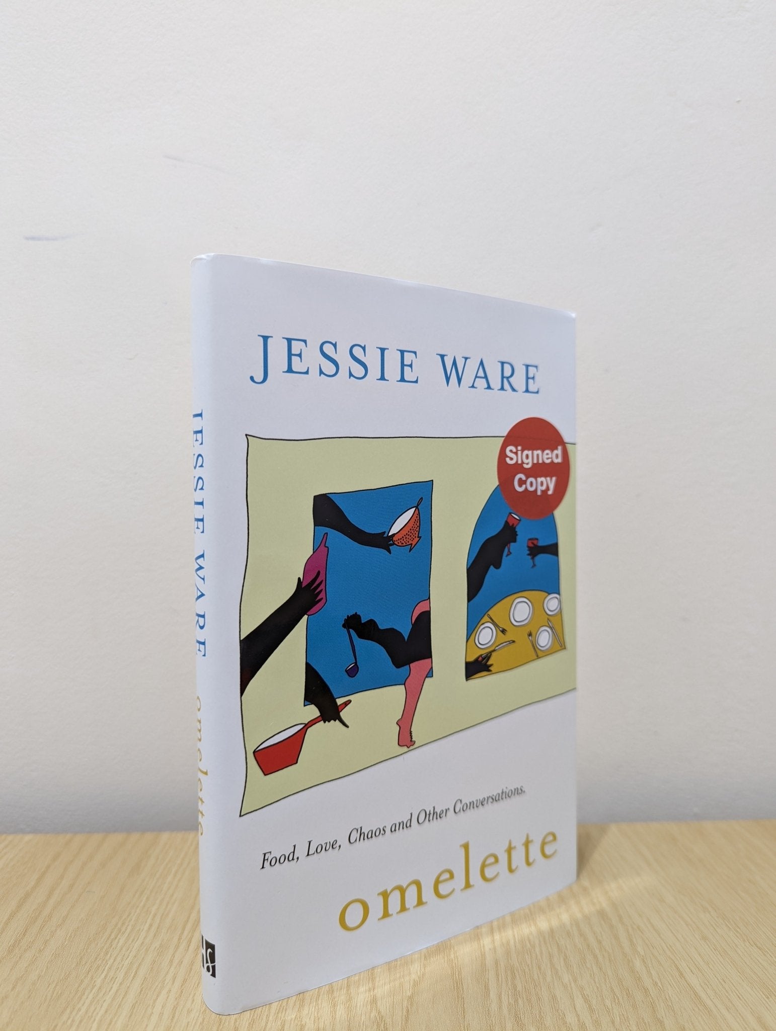 Omelette: Food, Love, Chaos and Other Conversations by Jessie Ware (Si ...