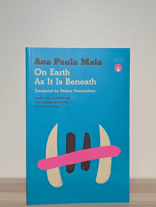 On Earth As It Is Beneath by Ana Paula Maia (First Edition) - Fialta Books