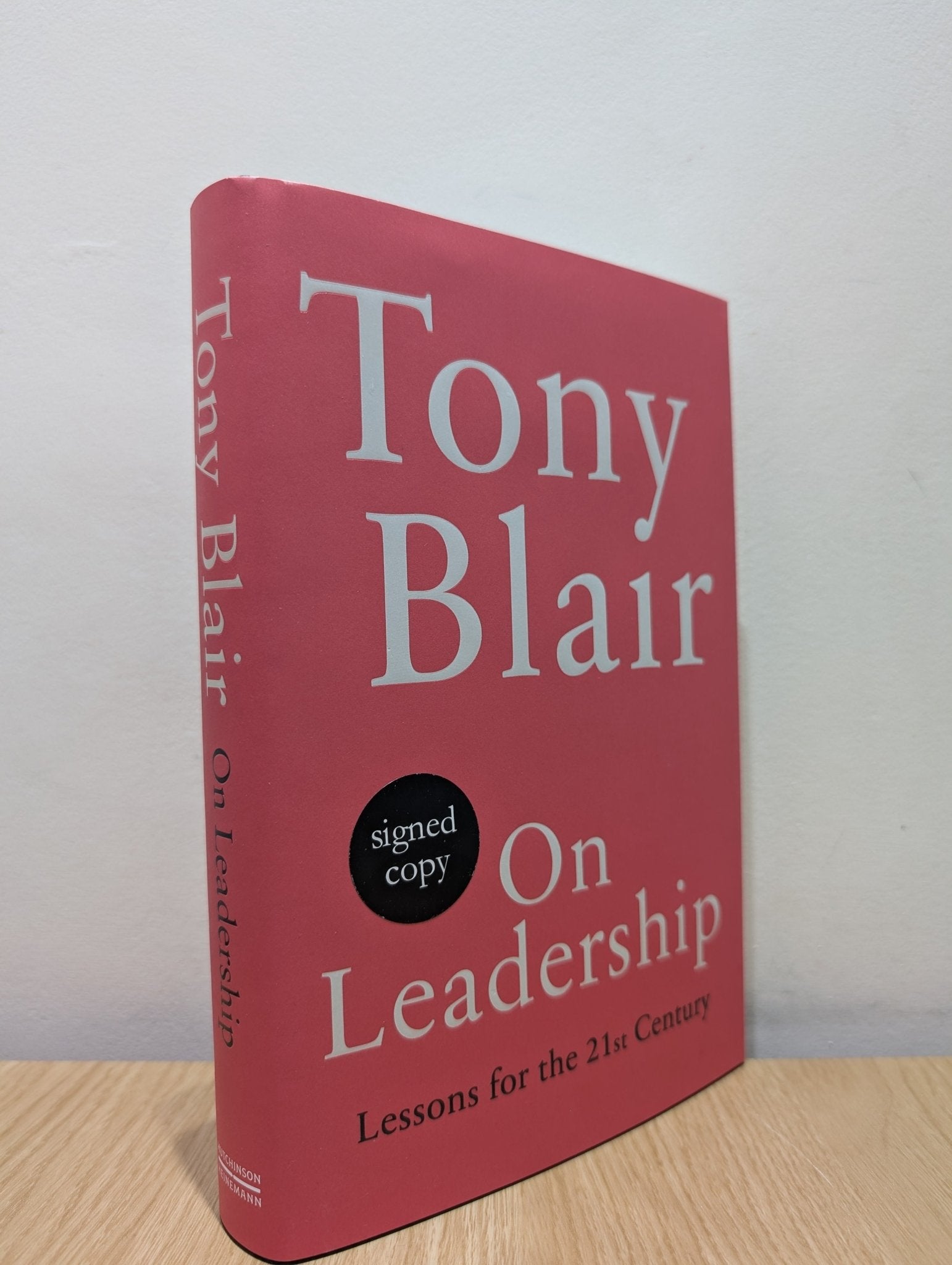 On Leadership: Lessons for the 21st Century by Tony Blair (Signed First Edition) - Fialta Books