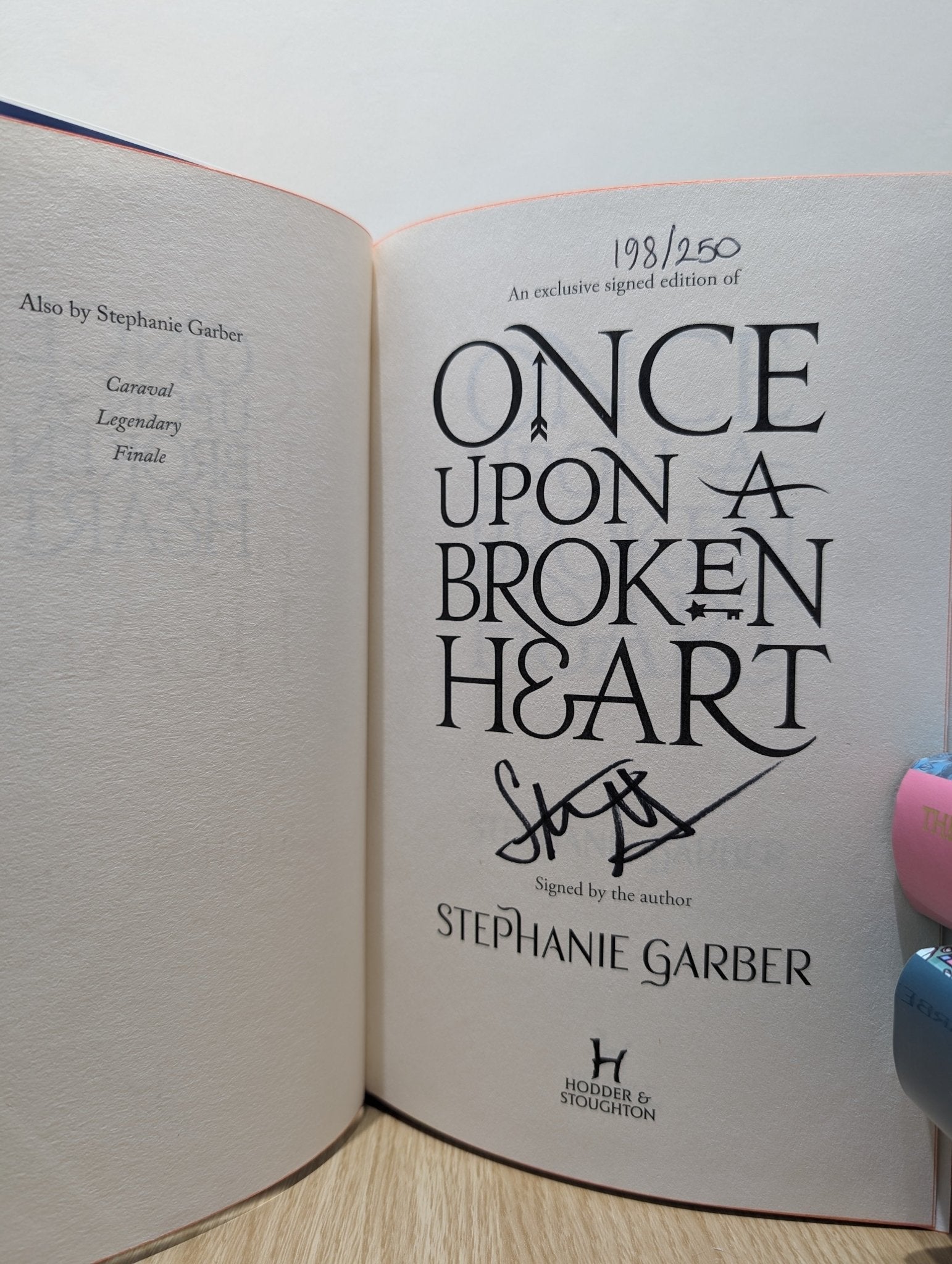 Once Upon A Broken Heart; The Ballad of Never After; A Curse For True Love by Stephanie Garber (Signed Numbered First Edition with sprayed edges) - Fialta Books