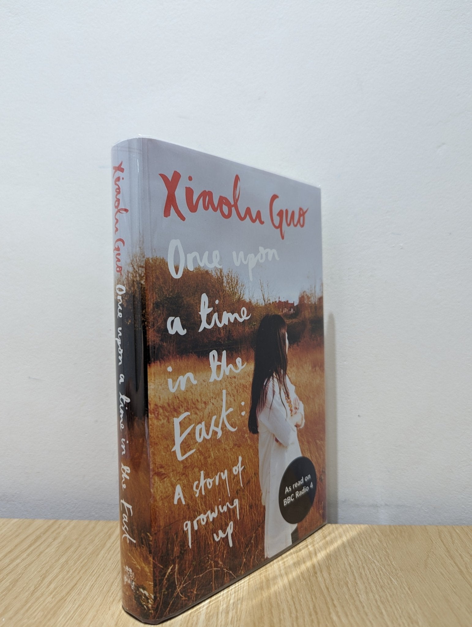 Once Upon A Time in the East: A Story of Growing up by Xiaolu Guo (Signed First Edition) - Fialta Books