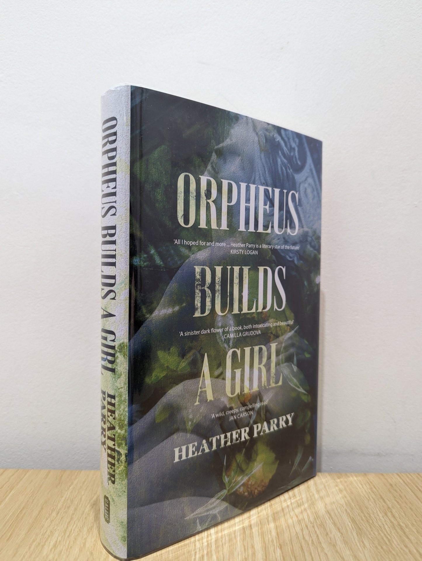 Orpheus Builds A Girl by Heather Parry (Signed First Edition) - Fialta Books