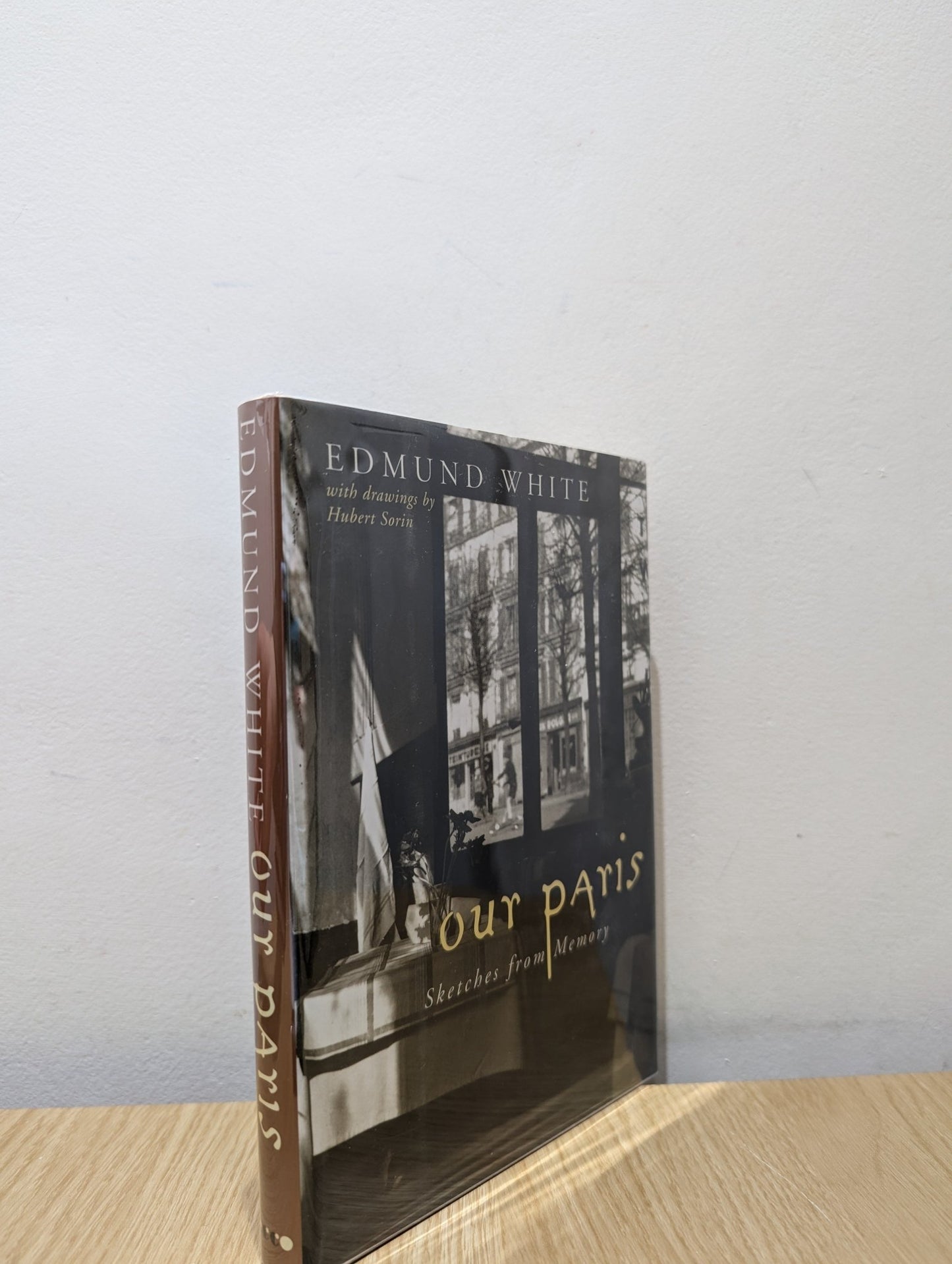 Our Paris: Sketches from Memory by Edmund White (Signed First Edition) - Fialta Books
