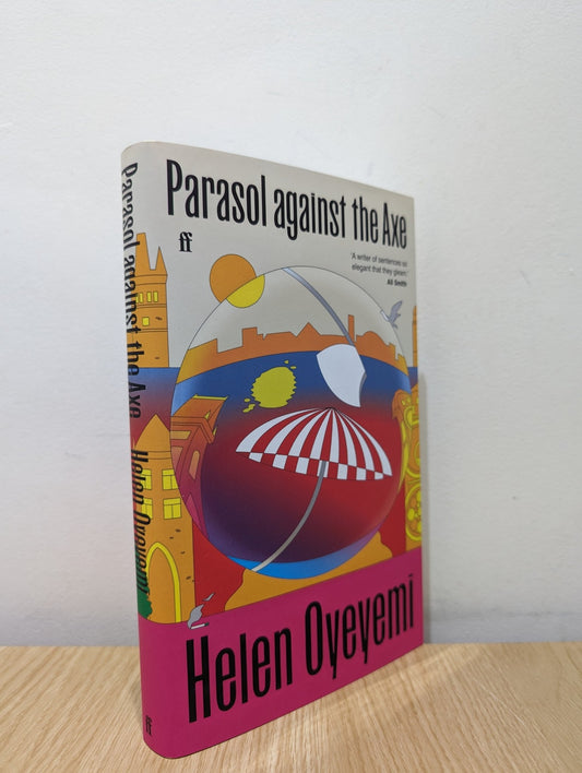 Parasol Against the Axe by Helen Oyeyemi (Signed First Edition) - Fialta Books