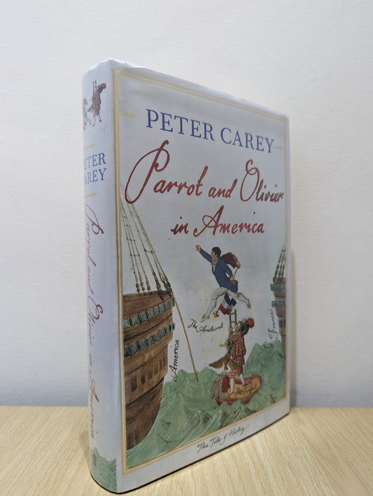 Parrot and Olivier in America by Peter Carey (First Edition) - Fialta Books