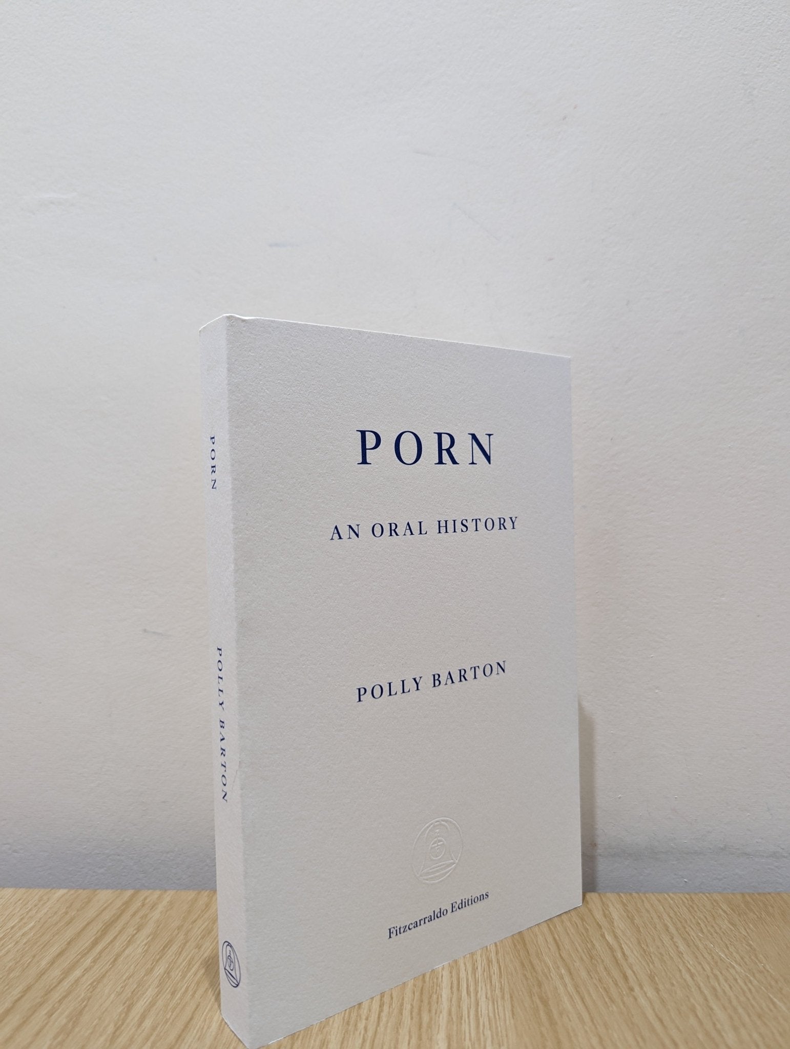 Porn: An Oral History by Polly Barton (Signed First Edition) - Fialta Books
