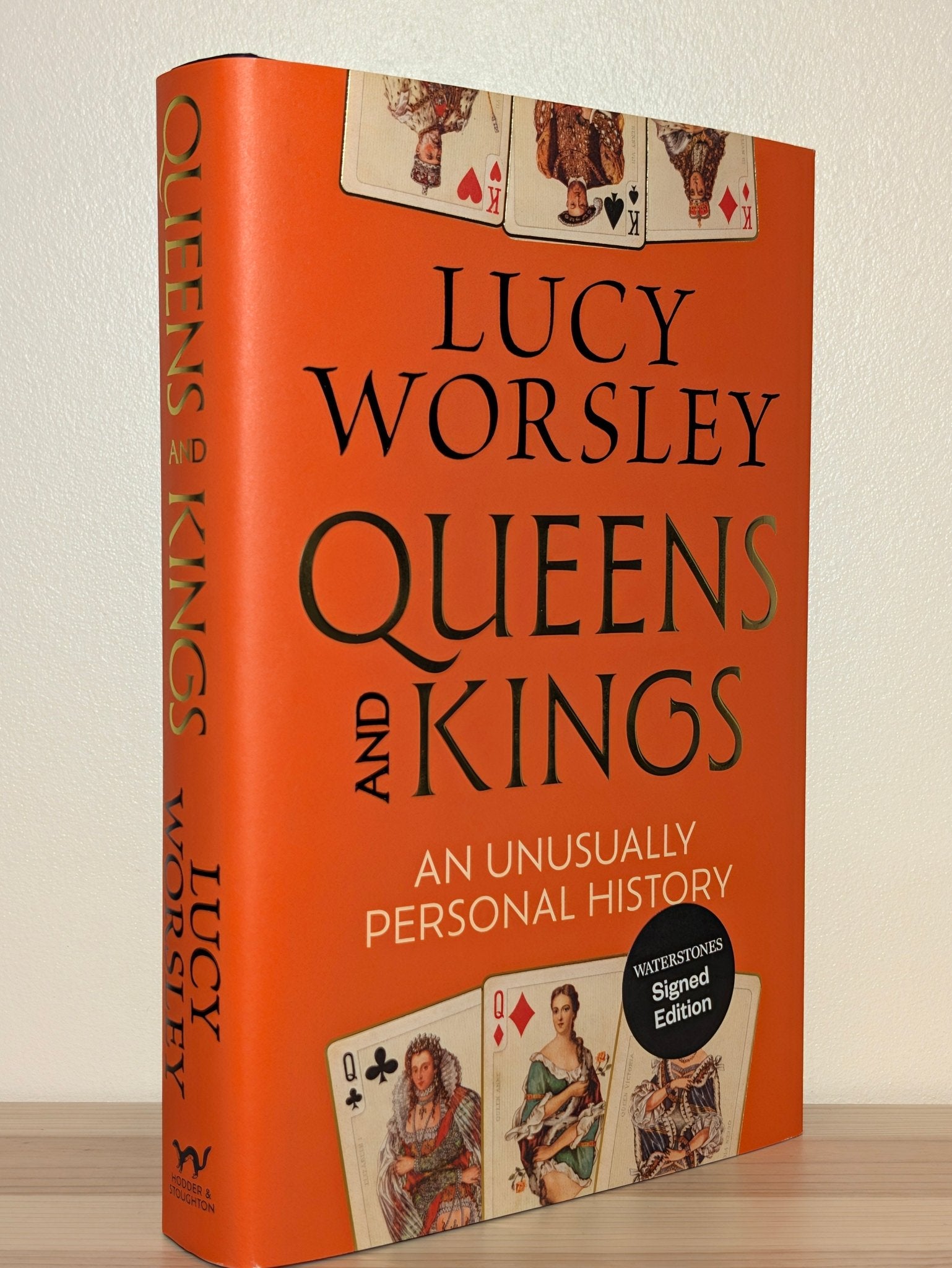 Queens and Kings: An Unusually Personal History by Lucy Worsley (Signed First Edition) - Fialta Books