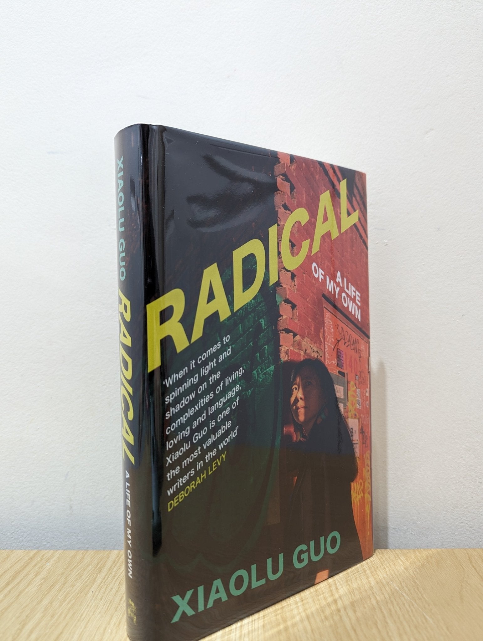 Radical: A Life of My Own by Xiaolu Guo (Signed Dated First Edition) - Fialta Books