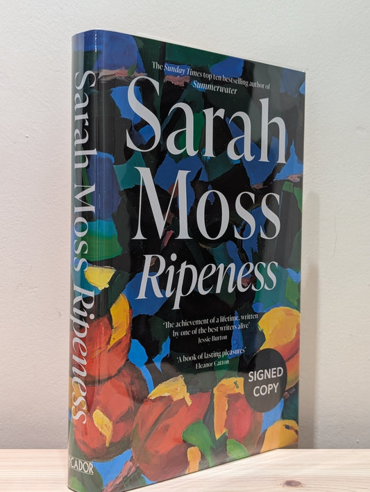 Ripeness by Sarah Moss (Signed Dated First Edition) - Fialta Books