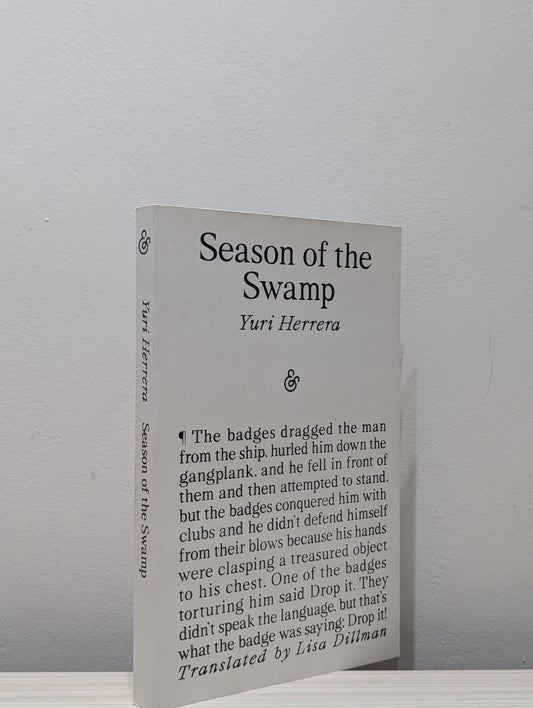 Season of the Swamp by Yuri Herrera (First Edition) - Fialta Books