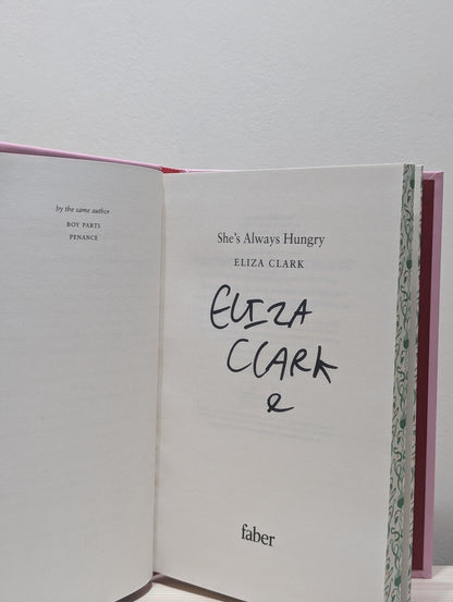 She's Always Hungry by Eliza Clark (Signed First Edition with sprayed edges) - Fialta Books