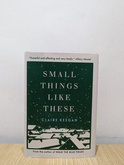Small Things Like These by Claire Keegan (First Edition) - Fialta Books